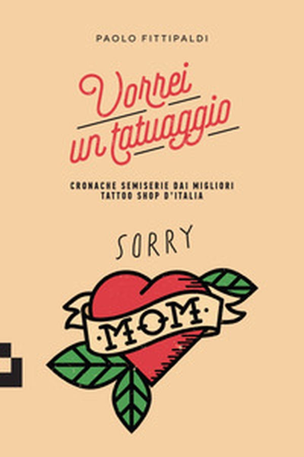 Vorrei un tatuaggio. Cronache semiserie dai migliori tattoo shop d'Italia - Librerie.coop Vorrei un tatuaggio. Cronache semiserie dai migliori tattoo shop d'Italia - Librerie.coop