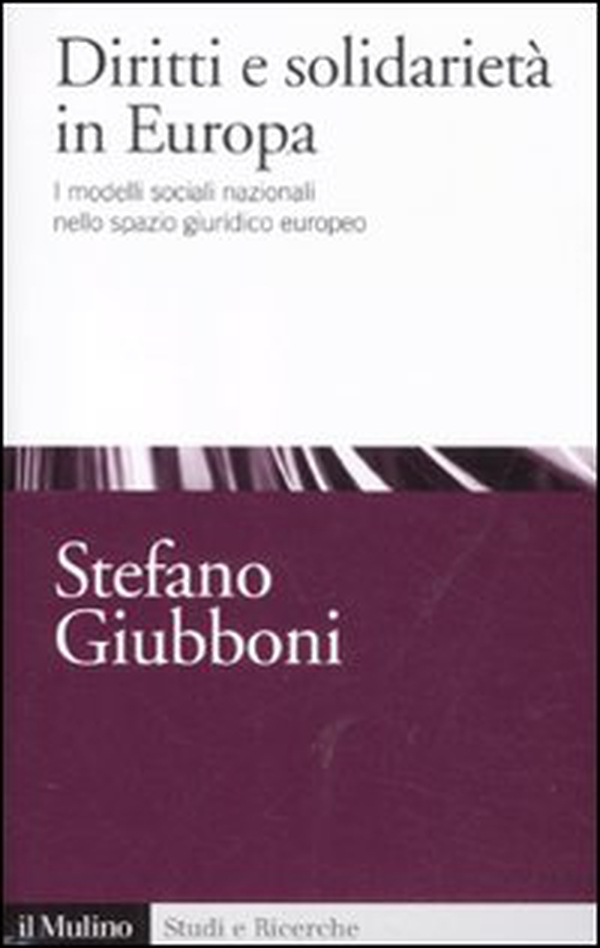 Diritti e solidarietà in Europa. I modelli sociali nazionali nello spazio giuridico europeo - Librerie.coop Diritti e solidarietà in Europa. I modelli sociali nazionali nello spazio giuridico europeo - Librerie.coop