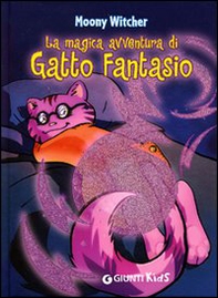 La magica avventura di Gatto Fantasio - Librerie.coop La magica avventura di Gatto Fantasio - Librerie.coop