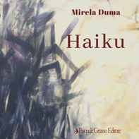 Haiku. Ediz. italiana, francese, giapponese e rumeno - Librerie.coop
