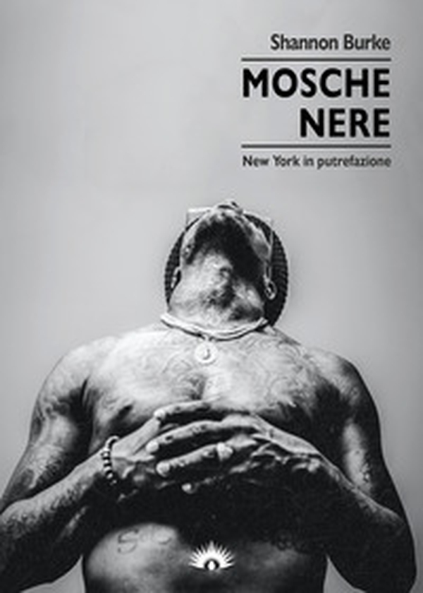 Mosche nere. New York in putrefazione - Librerie.coop Mosche nere. New York in putrefazione - Librerie.coop