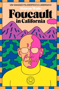 Foucault in California - Librerie.coop