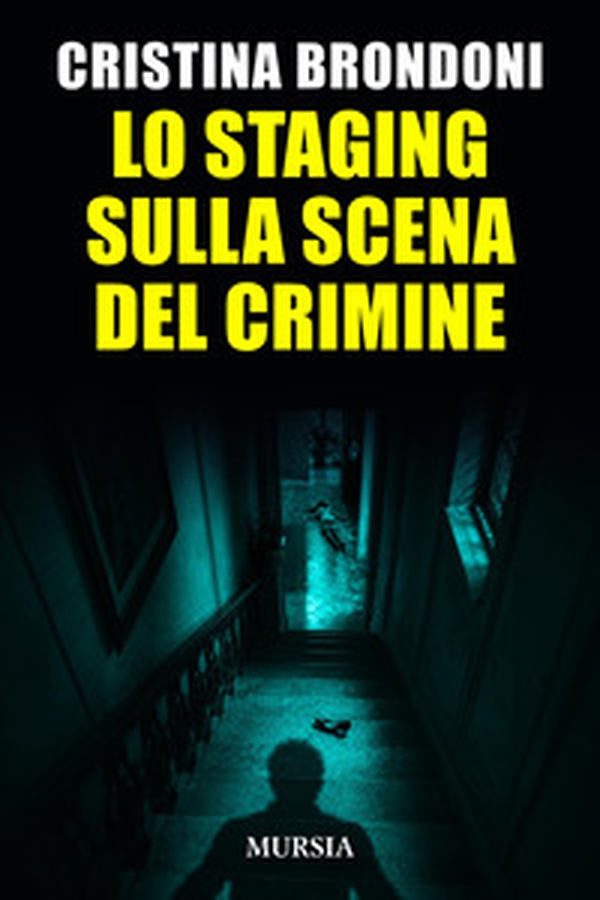 Lo staging sulla scena del crimine - Librerie.coop