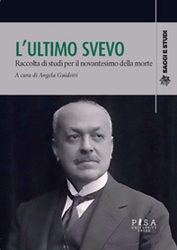 L'ultimo Svevo. Raccolta di studi per il novantesimo della morte - Librerie.coop L'ultimo Svevo. Raccolta di studi per il novantesimo della morte - Librerie.coop
