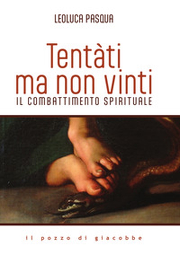 Tentàti, ma non vinti. Il combattimento spirituale - Librerie.coop Tentàti, ma non vinti. Il combattimento spirituale - Librerie.coop