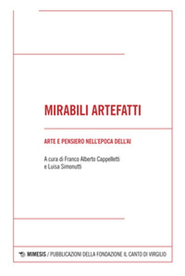 Mirabili artefatti. Arte e pensiero nell'epoca dell'AI - Librerie.coop