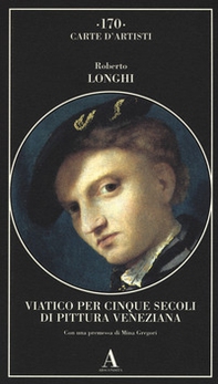 Viatico per cinque secoli di pittura veneziana - Librerie.coop