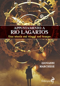 Appuntamento a Rio Lagartos. Una storia sui viaggi nel tempo - Librerie.coop Appuntamento a Rio Lagartos. Una storia sui viaggi nel tempo - Librerie.coop