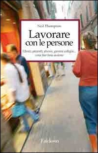 Lavorare con le persone. Far emergere il meglio dalle relazioni  - Librerie.coop