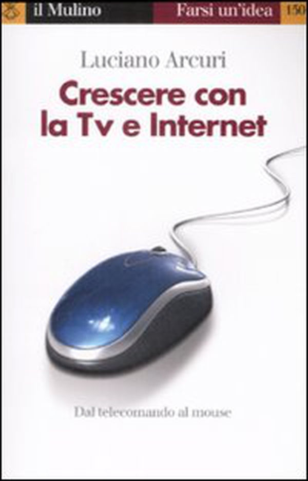 Crescere con la Tv e Internet - Librerie.coop Crescere con la Tv e Internet - Librerie.coop