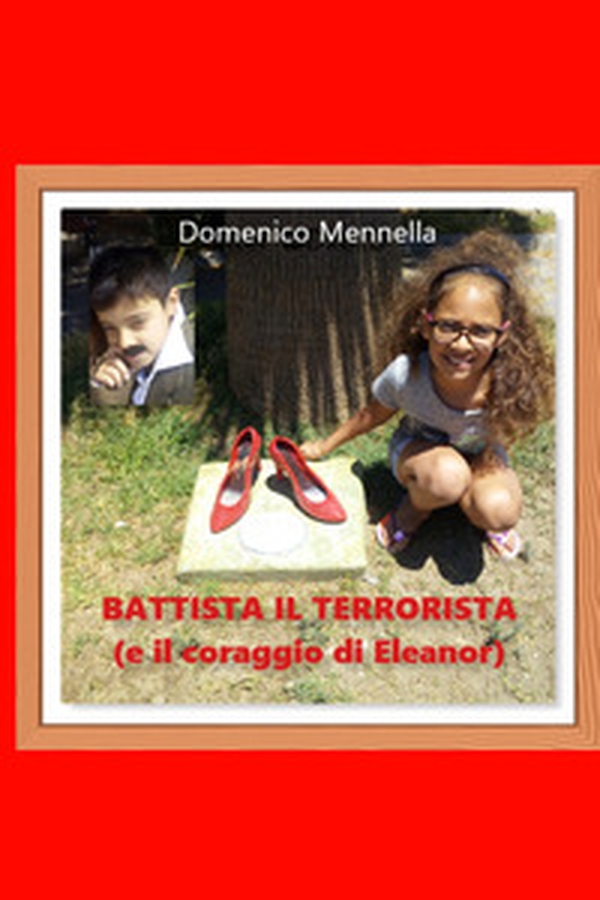 Battista il terrorista e il coraggio di Eleanor - Librerie.coop Battista il terrorista e il coraggio di Eleanor - Librerie.coop