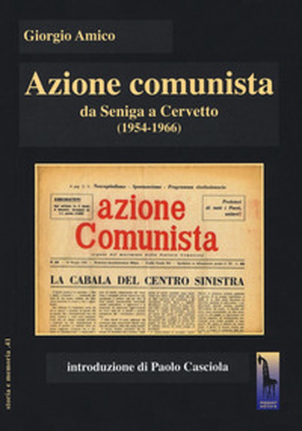 Azione comunista. Da Seniga a Cervetto (1954-1966) - Librerie.coop Azione comunista. Da Seniga a Cervetto (1954-1966) - Librerie.coop