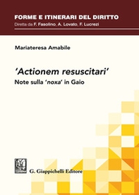 «Actionem resuscitari». Note sulla «noxa» in Gaio - Librerie.coop «Actionem resuscitari». Note sulla «noxa» in Gaio - Librerie.coop