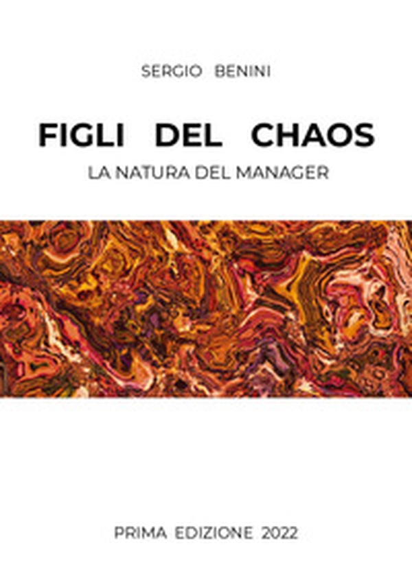 Figli del caos. La natura del manager - Librerie.coop Figli del caos. La natura del manager - Librerie.coop