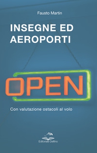 Insegne ed aeroporti. Con valutazione ostacoli al volo - Librerie.coop