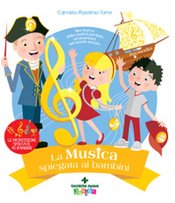 La musica spiegata ai bambini. Alla ricerca della musica perduta, un'avventura nel mondo sonoro - Librerie.coop La musica spiegata ai bambini. Alla ricerca della musica perduta, un'avventura nel mondo sonoro - Librerie.coop