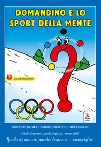 Domandino e lo sport della mente. Giochi di numeri, parole, logica e... meraviglia! - Librerie.coop