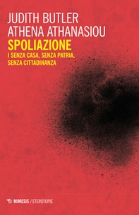 Spoliazione. I senza casa, senza patria, senza cittadinanza - Librerie.coop Spoliazione. I senza casa, senza patria, senza cittadinanza - Librerie.coop