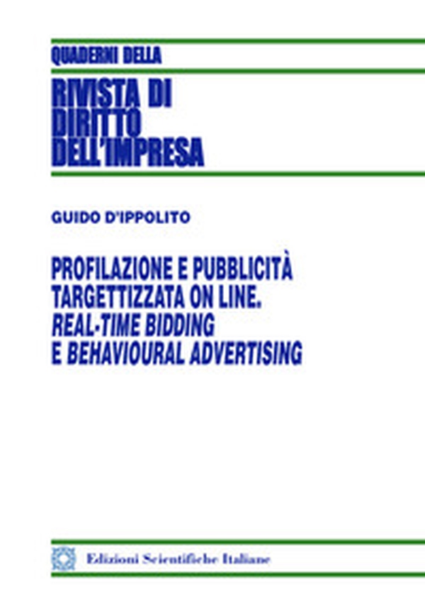 Profilazione e pubblicità targettizzata online. Real-Time Bidding e behavioural advertising - Librerie.coop Profilazione e pubblicità targettizzata online. Real-Time Bidding e behavioural advertising - Librerie.coop