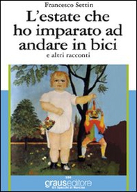 L'estate che ho imparato ad andare in bici e altri racconti - Librerie.coop