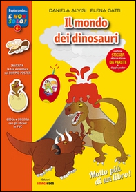 Il mondo dei dinosauri. Con adesivi. Con poster - Librerie.coop