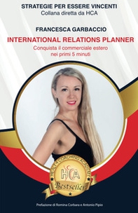 International relations planner. Conquista il commerciale estero nei primi 5 minuti - Librerie.coop International relations planner. Conquista il commerciale estero nei primi 5 minuti - Librerie.coop
