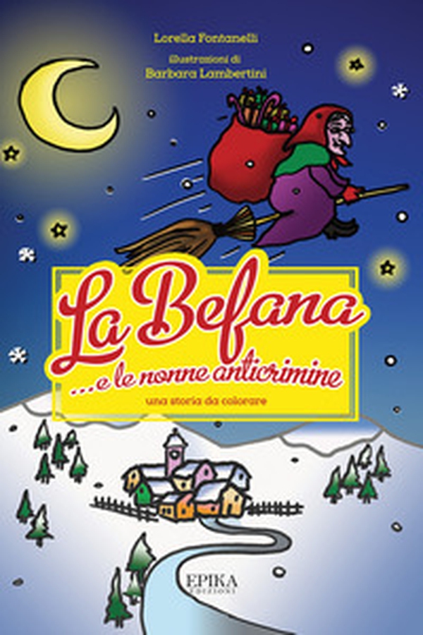 La Befana... e le nonne anticrimine - Librerie.coop La Befana... e le nonne anticrimine - Librerie.coop