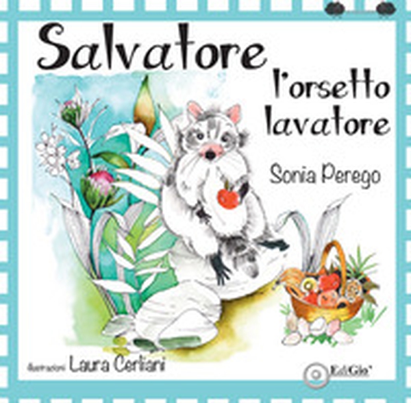 Salvatore l'orsetto lavatore - Librerie.coop Salvatore l'orsetto lavatore - Librerie.coop