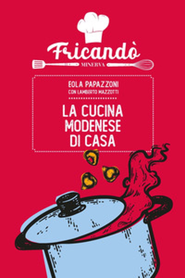 La cucina modenese di casa - Librerie.coop La cucina modenese di casa - Librerie.coop