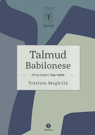 Talmud Babilonese. Trattato Meghillà (Rotolo di Ester) - Librerie.coop