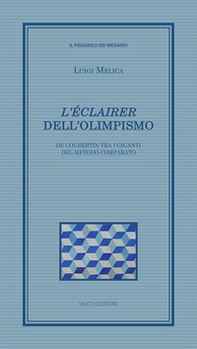 «L'éclairer» dell'Olimpismo. De Coubertin tra i giganti del metodo comparato - Librerie.coop «L'éclairer» dell'Olimpismo. De Coubertin tra i giganti del metodo comparato - Librerie.coop