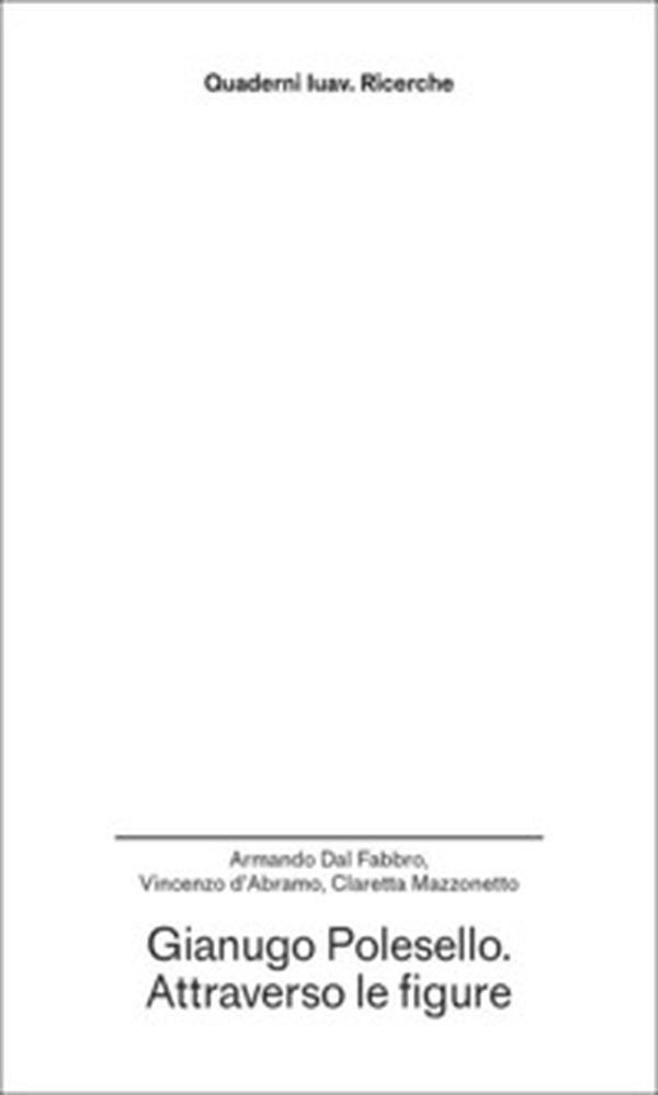 Gianugo Polesello. Attraverso le figure - Librerie.coop Gianugo Polesello. Attraverso le figure - Librerie.coop