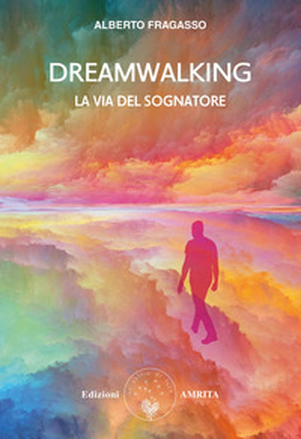 Dreamwalking la via del sognatore - Librerie.coop Dreamwalking la via del sognatore - Librerie.coop