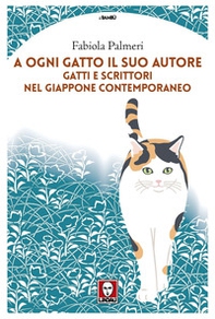 A ogni gatto il suo autore. Gatti e scrittori nel Giappone contemporaneo - Librerie.coop