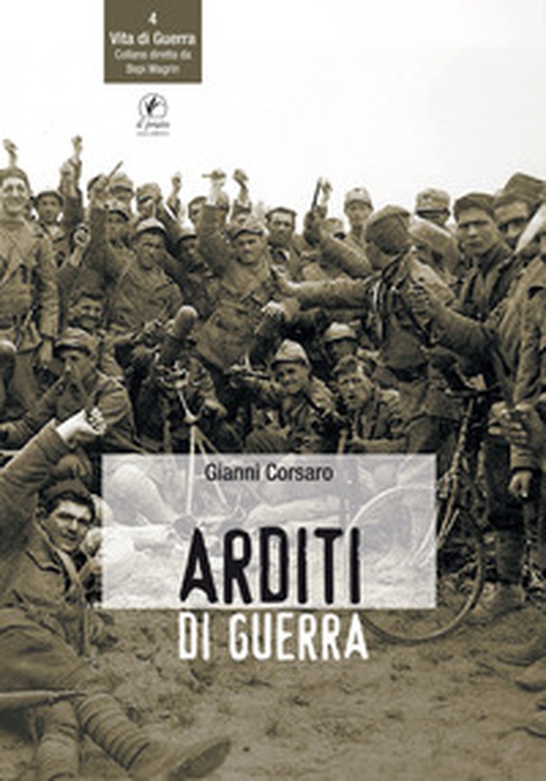 Arditi di guerra - Librerie.coop Arditi di guerra - Librerie.coop