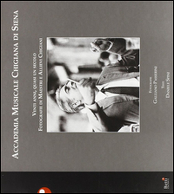 Accademia musicale chigiana di Siena. Venti anni, quasi un secolo. Fotografie di maestri e allievi chigiani - Librerie.coop Accademia musicale chigiana di Siena. Venti anni, quasi un secolo. Fotografie di maestri e allievi chigiani - Librerie.coop