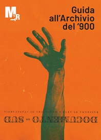 Guida all'Archivio del '900 - Librerie.coop Guida all'Archivio del '900 - Librerie.coop