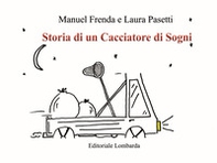 Storia di un cacciatore di sogni - Librerie.coop