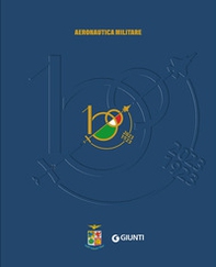 100 anni Aeronautica Militare. 1923-2023. Cofanetto - Librerie.coop 100 anni Aeronautica Militare. 1923-2023. Cofanetto - Librerie.coop