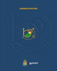 100 anni Aeronautica Militare. 1923-2023. Cofanetto - Librerie.coop