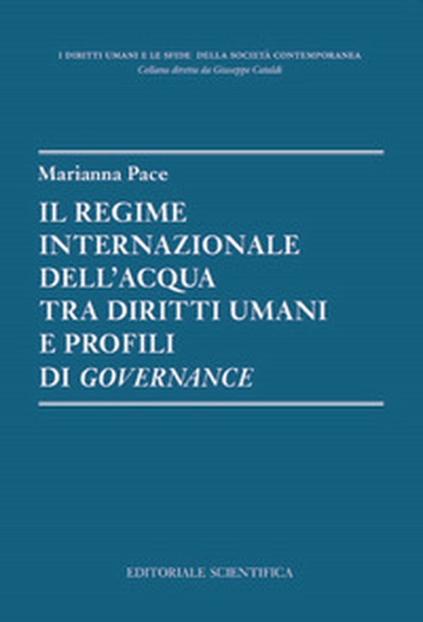 Il regime internazionale dell'acqua tra diritti umani e profili di governance - Librerie.coop Il regime internazionale dell'acqua tra diritti umani e profili di governance - Librerie.coop
