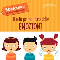Il mio primo libro delle emozioni. Montessori: un mondo di conquiste - Librerie.coop Il mio primo libro delle emozioni. Montessori: un mondo di conquiste - Librerie.coop
