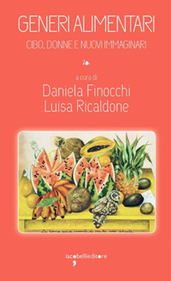 Generi alimentari. Cibo, donne e nuovi immaginari - Librerie.coop Generi alimentari. Cibo, donne e nuovi immaginari - Librerie.coop