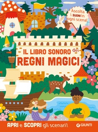 Il libro sonoro dei regni magici - Librerie.coop