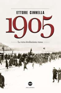 1905. La vera rivoluzione russa - Librerie.coop