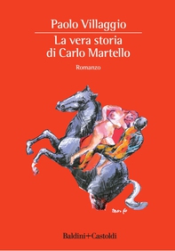 La vera storia di Carlo Martello - Librerie.coop La vera storia di Carlo Martello - Librerie.coop