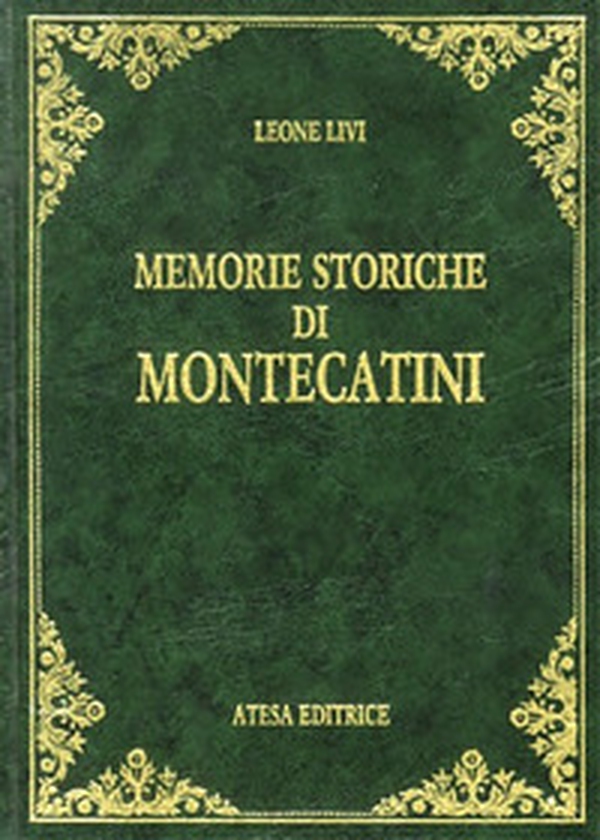 Memorie storiche di Montecatini (rist. anast. Pistoia, 1925) - Librerie.coop Memorie storiche di Montecatini (rist. anast. Pistoia, 1925) - Librerie.coop