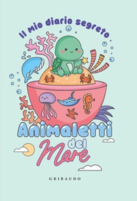 Il mio diario segreto animaletti del mare - Librerie.coop