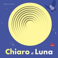 Esplorafori. Alla scoperta del mondo. Chiaro di luna! - Librerie.coop