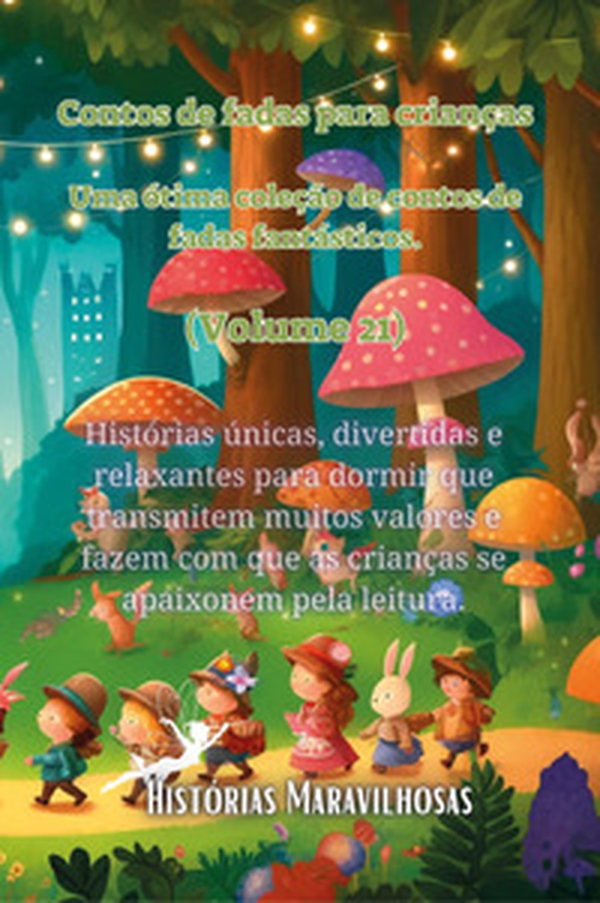 Contos de fadas para crianças. Uma ótima coleção de contos de fadas fantásticos - Vol. 21 - Librerie.coop Contos de fadas para crianças. Uma ótima coleção de contos de fadas fantásticos - Vol. 21 - Librerie.coop